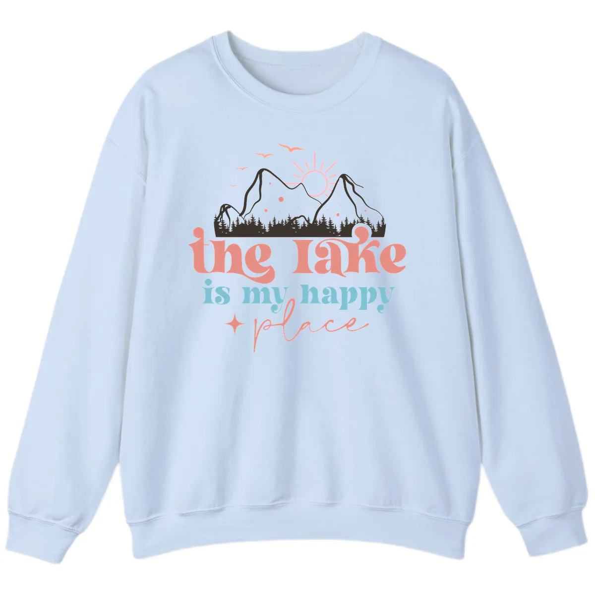 The Lake Is My Happy Place Sweatshirt in Light Blue