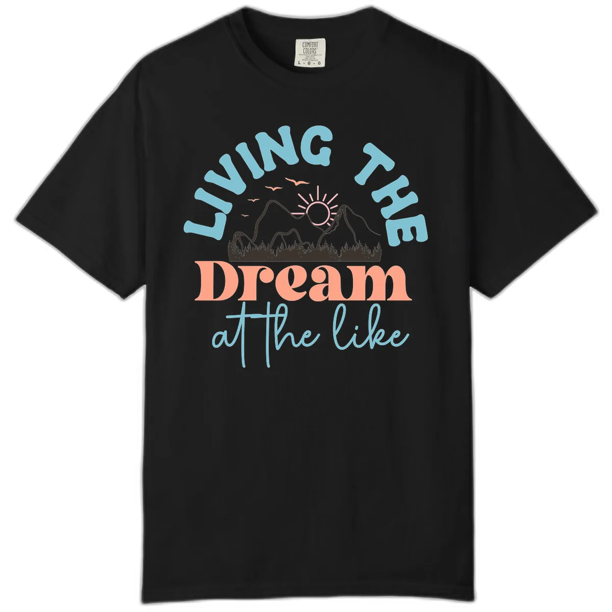 Living The Dream At The Lake Comfort Color in Black