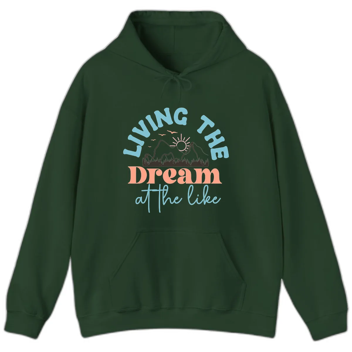 Living The Dream At The Lake Hoodie in Forest Green