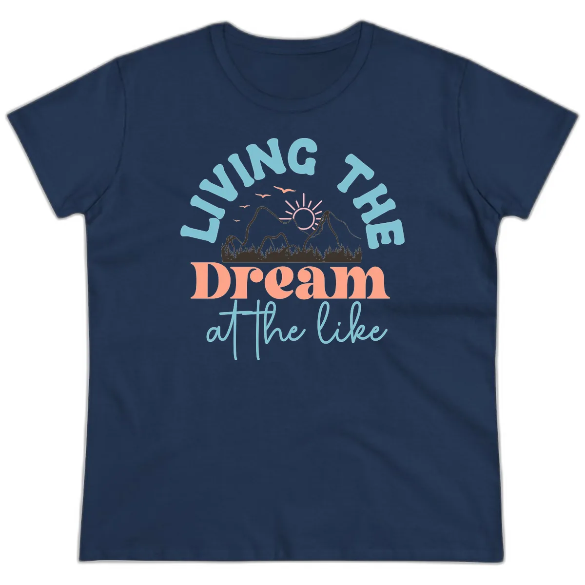 Living The Dream At The Lake Ladies Tee in Navy
