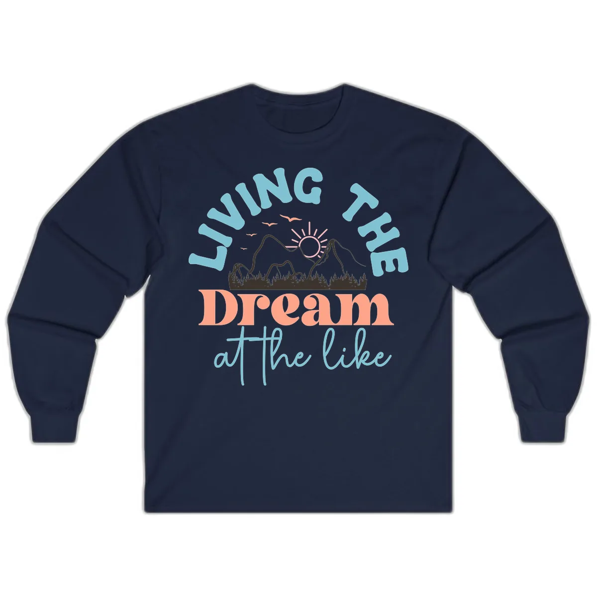 Living The Dream At The Lake Long Sleeve in Navy