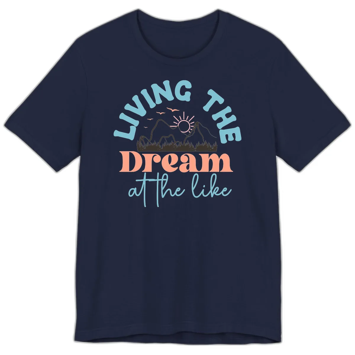 Living The Dream At The Lake Premium T-Shirt in Navy