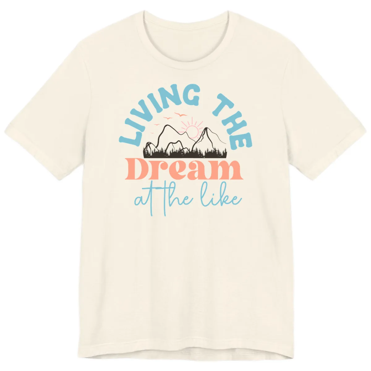 Living The Dream At The Lake Premium T-Shirt in Natural