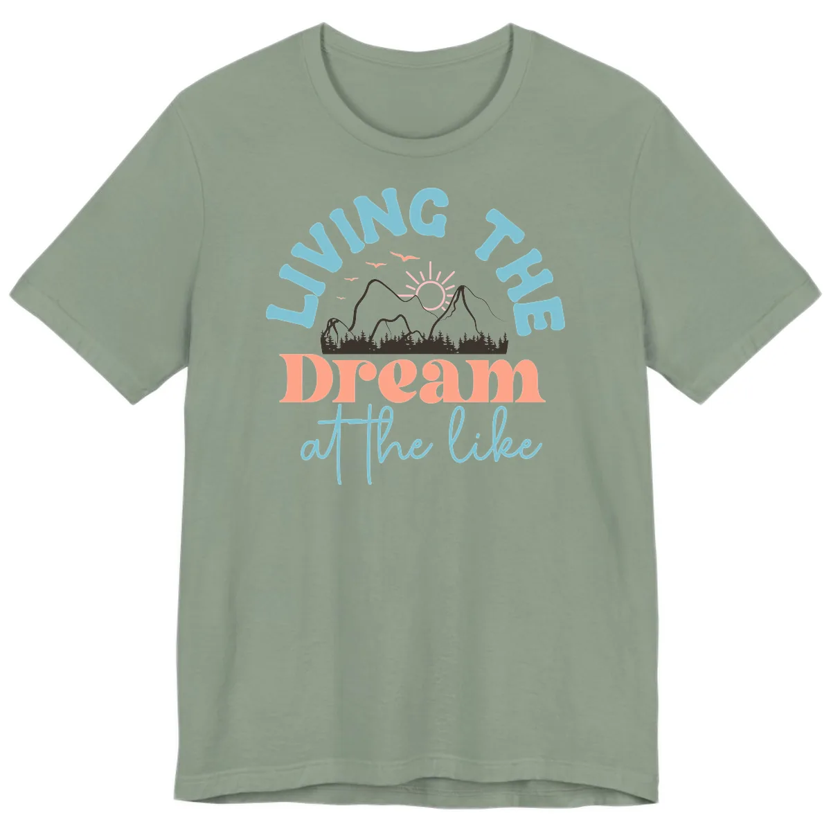 Living The Dream At The Lake Premium T-Shirt in Sage
