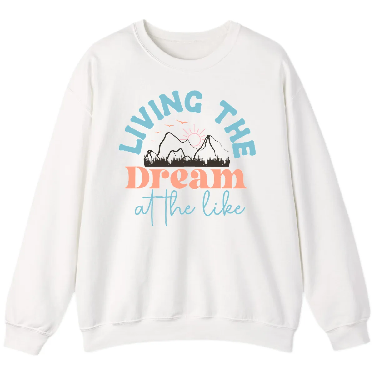 Living The Dream At The Lake Sweatshirt in White