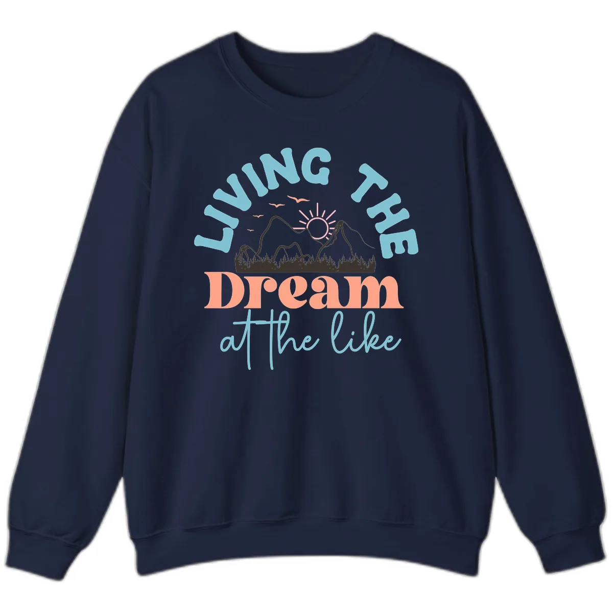 Living The Dream At The Lake Sweatshirt in Navy
