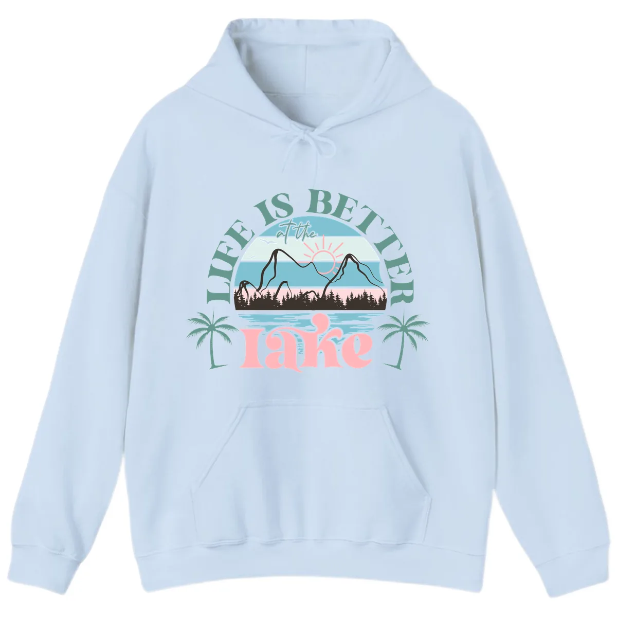 Life Is Better At The Lake Design Hoodie in Light Blue