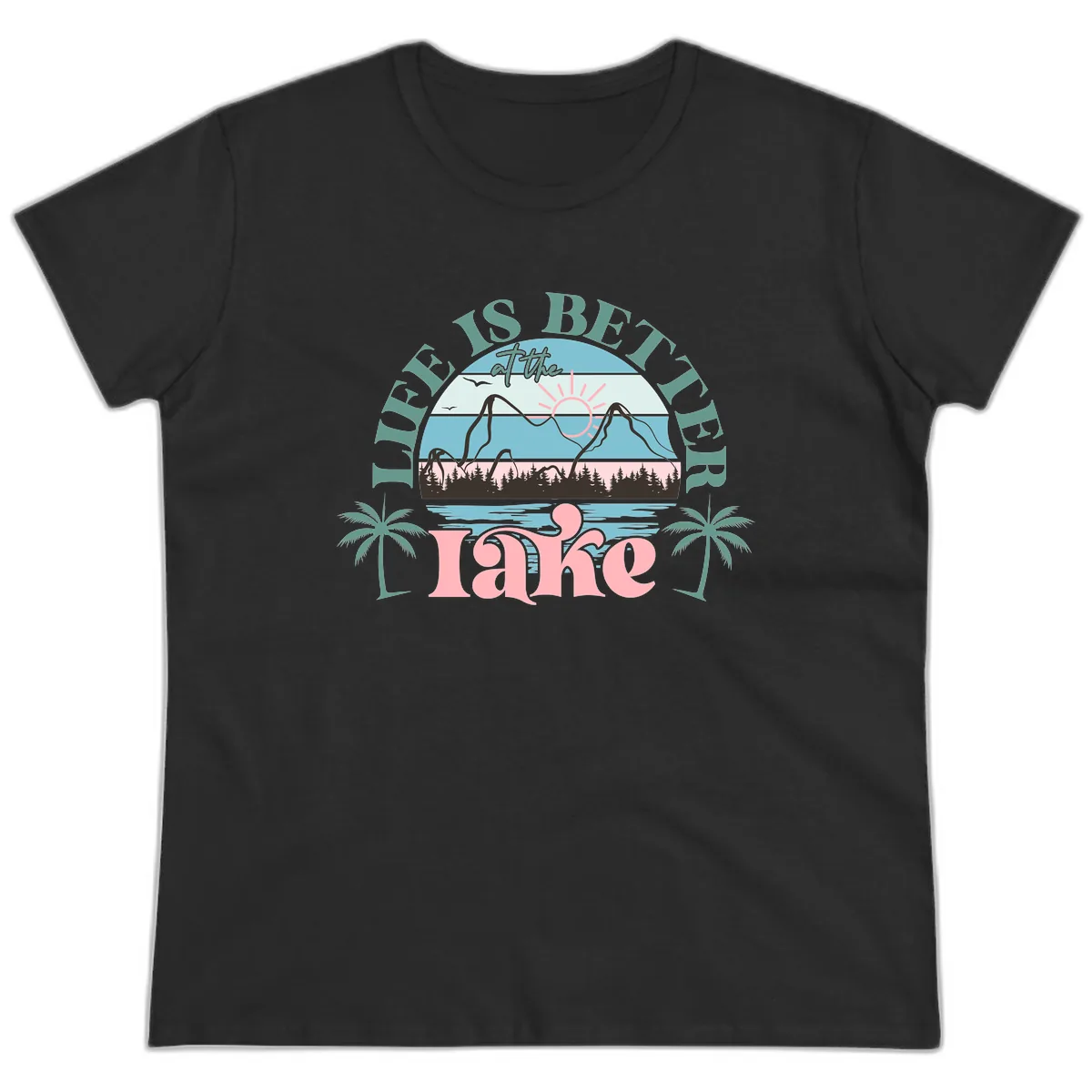 Life Is Better At The Lake Design Ladies Tee in Black