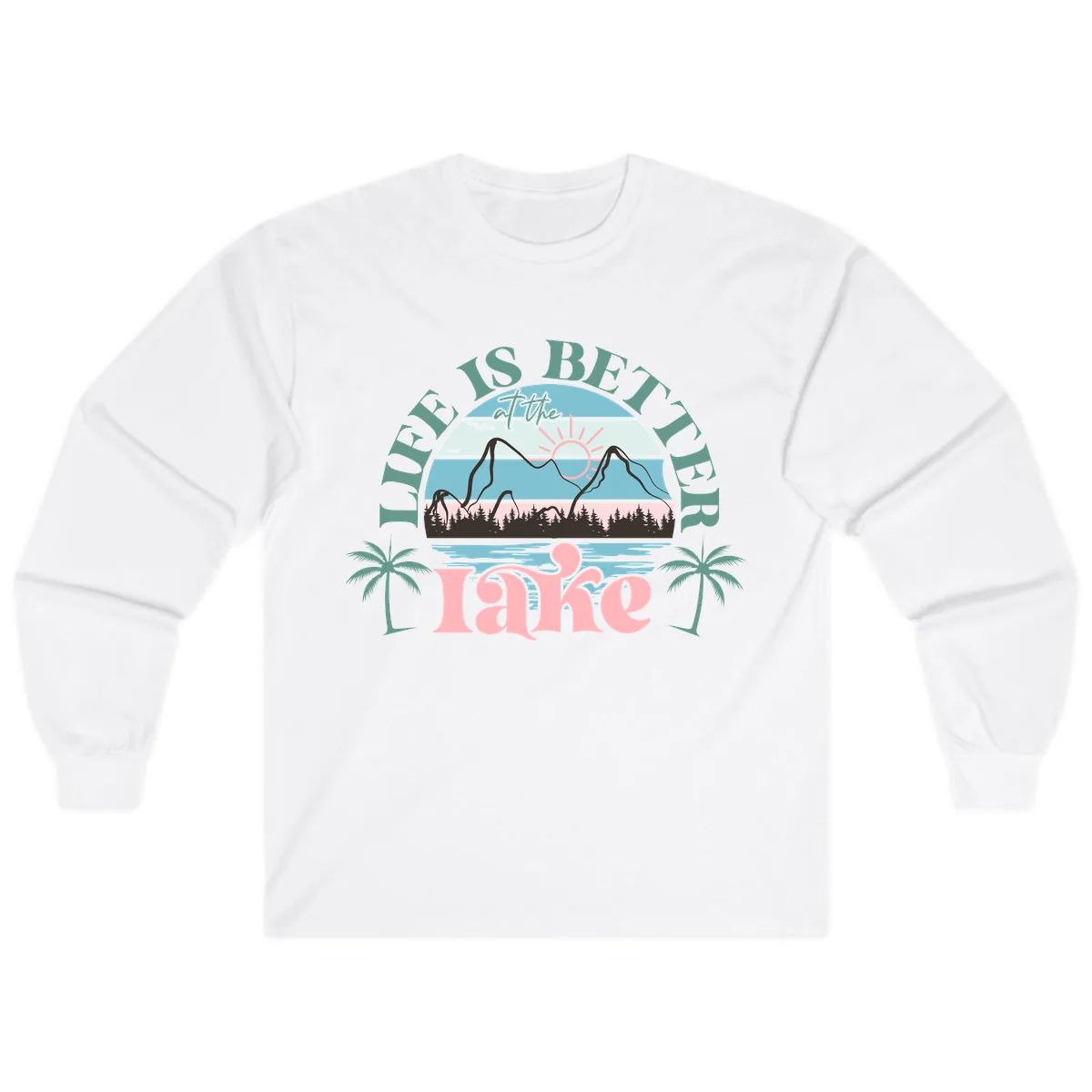 Life Is Better At The Lake Design Long Sleeve in White