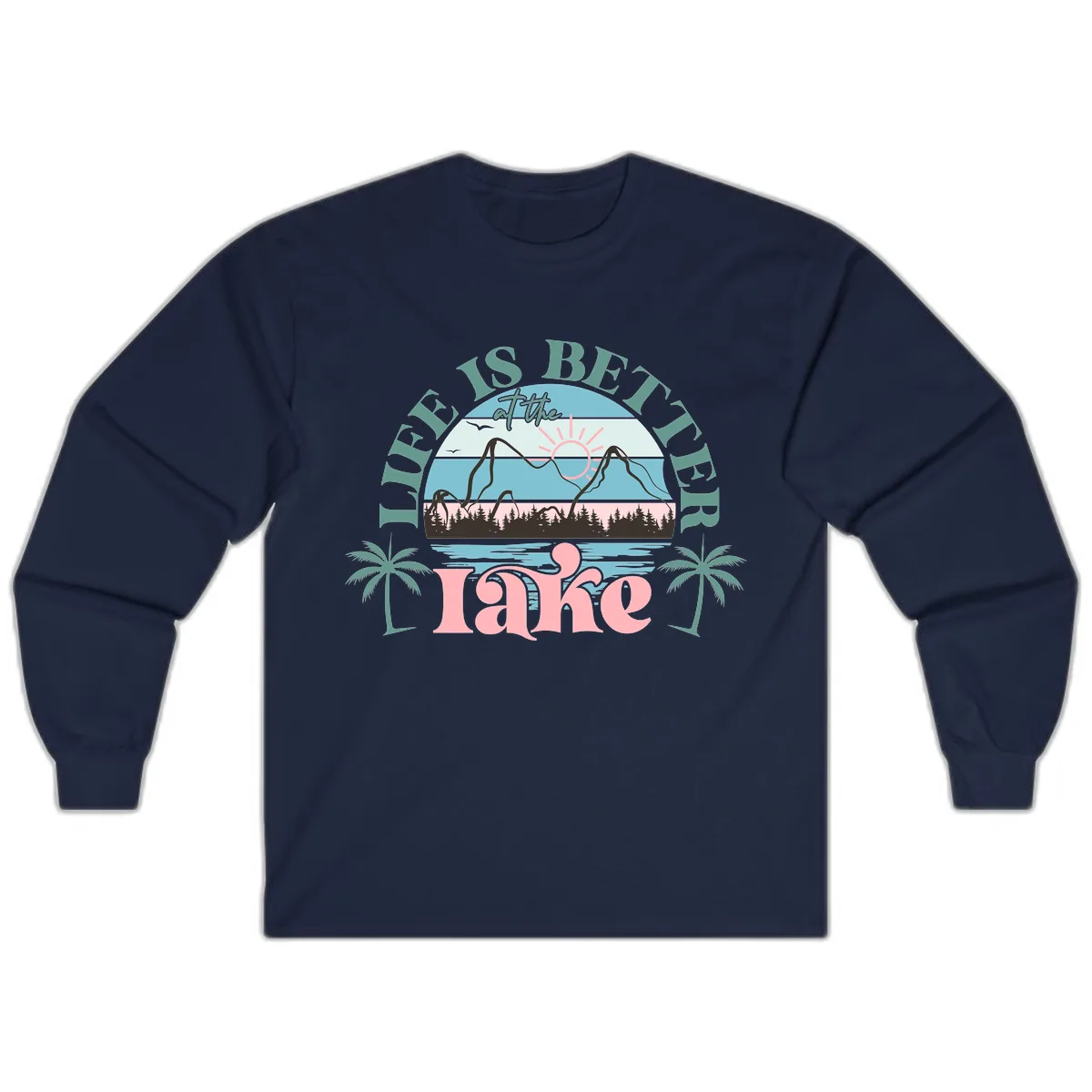 Life Is Better At The Lake Design Long Sleeve in Navy