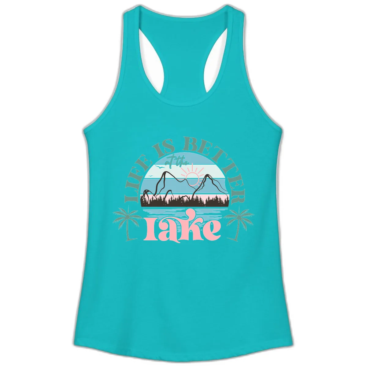 Life Is Better At The Lake Design Ladies Tank in Tahiti Blue