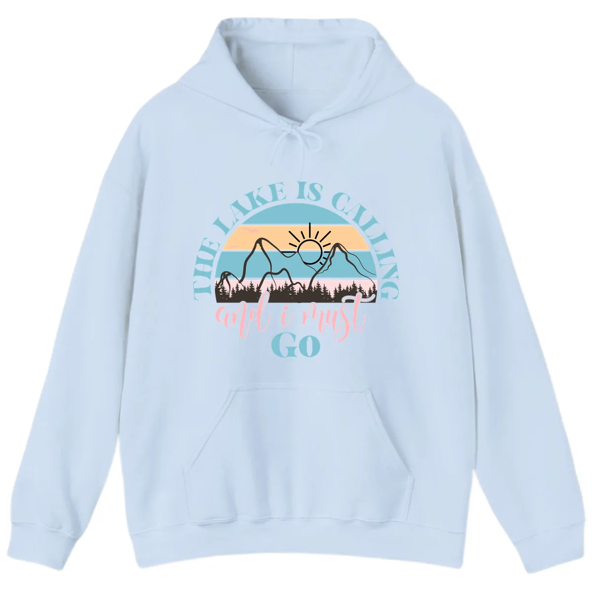 The Lake Is Calling And I Must Go Hoodie in Light Blue