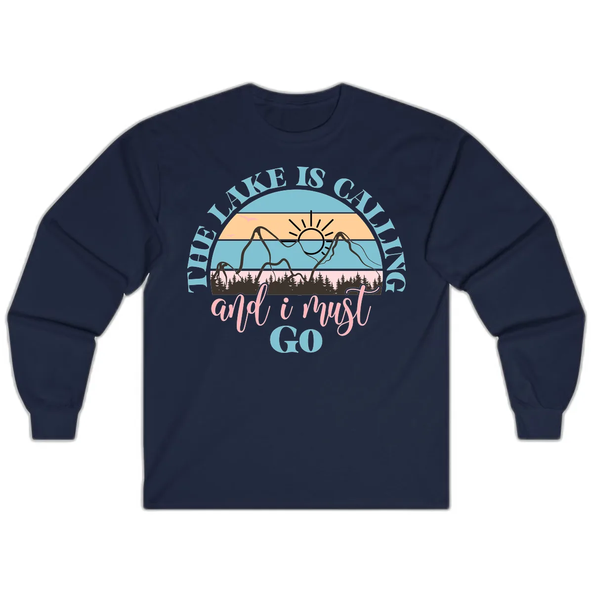 The Lake Is Calling And I Must Go Long Sleeve in Navy