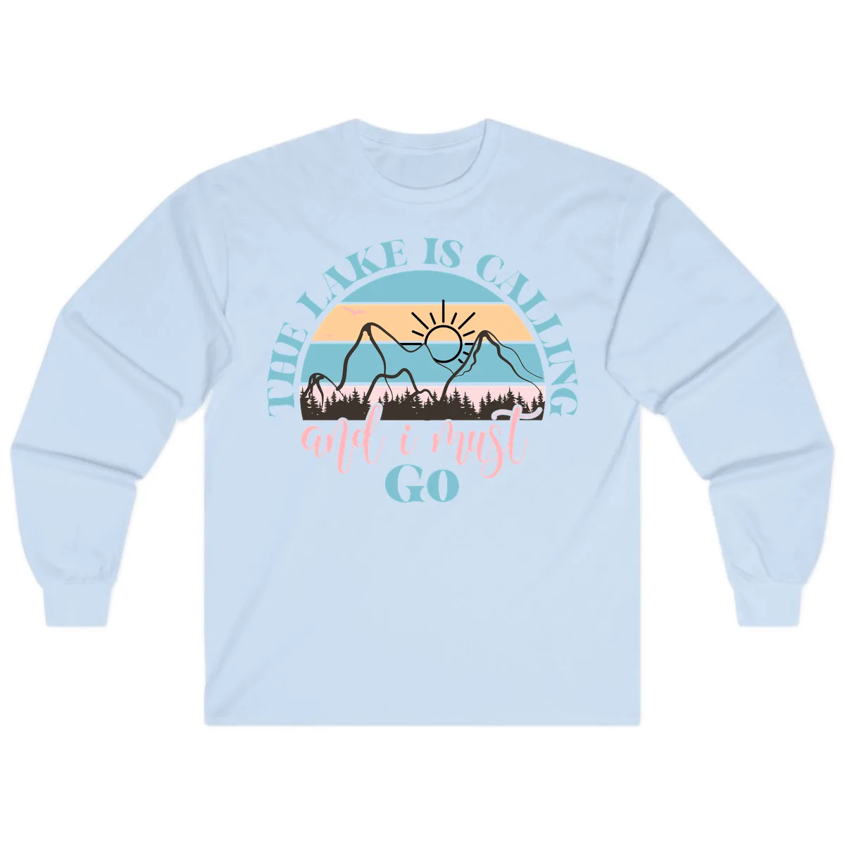 The Lake Is Calling And I Must Go Long Sleeve in Light Blue