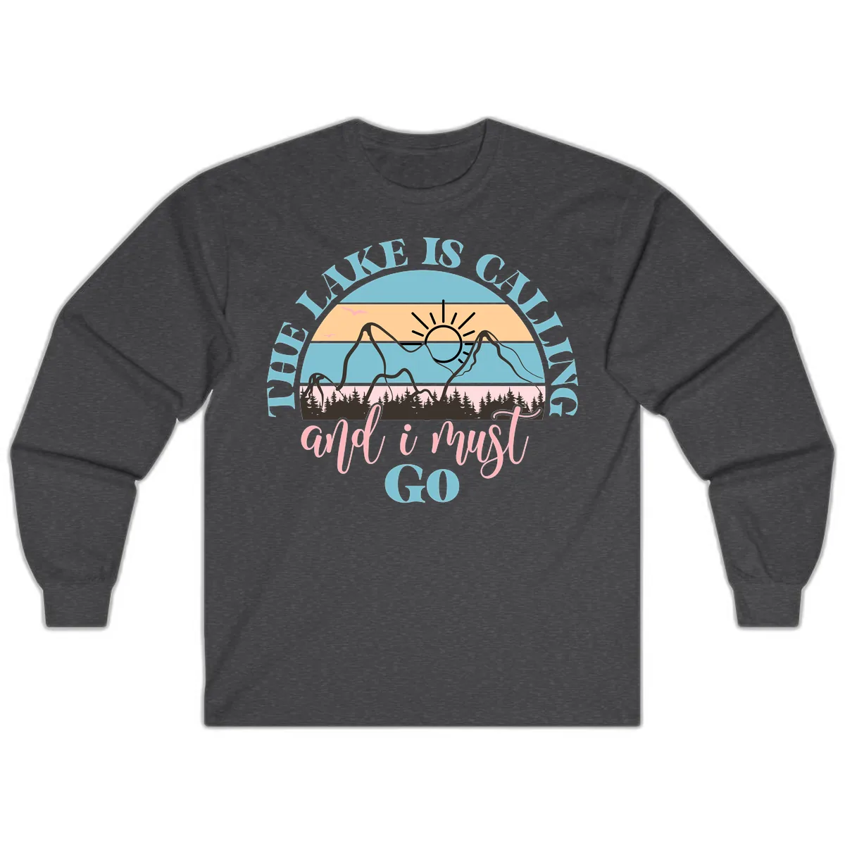 The Lake Is Calling And I Must Go Long Sleeve in Dark Heather