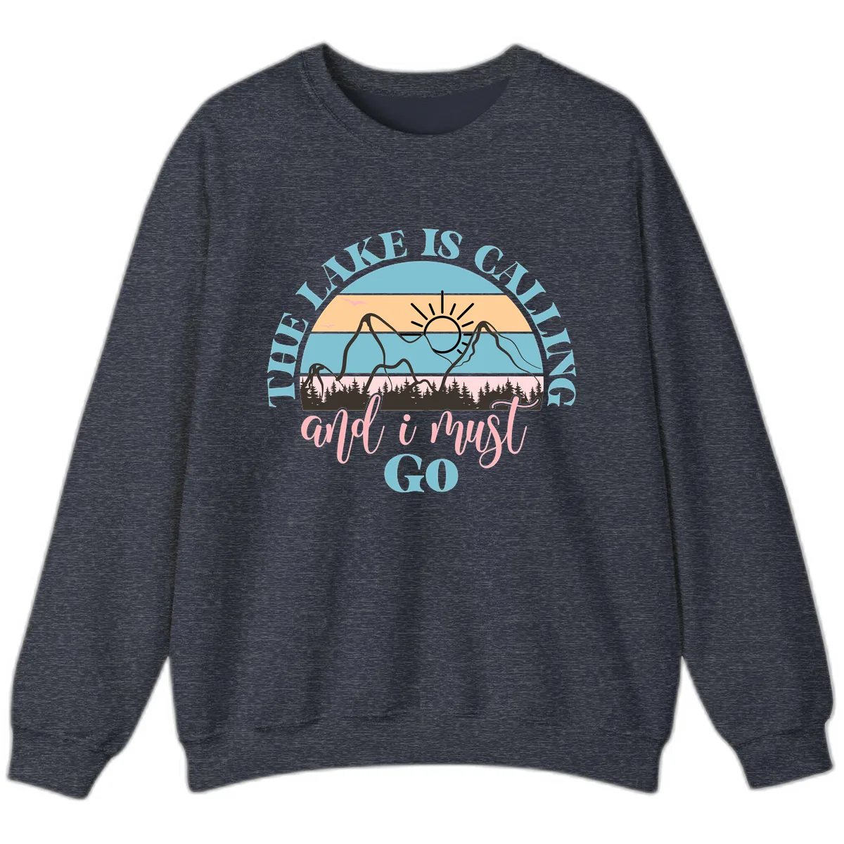 The Lake Is Calling And I Must Go Sweatshirt in Heather Sport Dark Navy