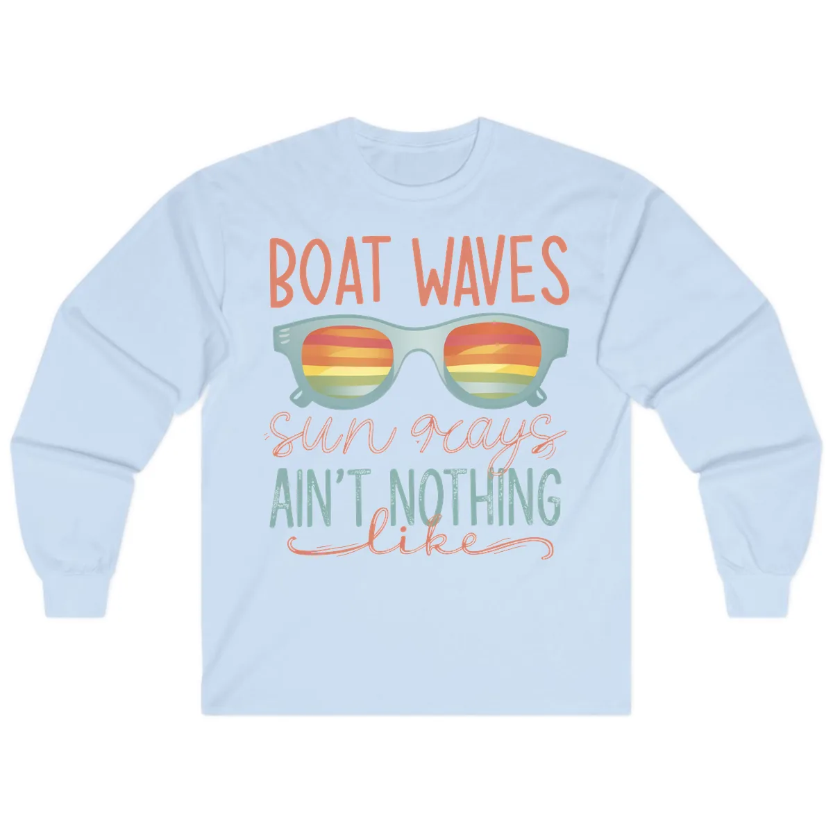 Boat Waves Sun Rays Ain't Nothing Like Long Sleeve in Light Blue