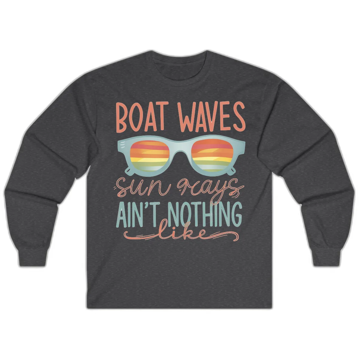 Boat Waves Sun Rays Ain't Nothing Like Long Sleeve in Dark Heather