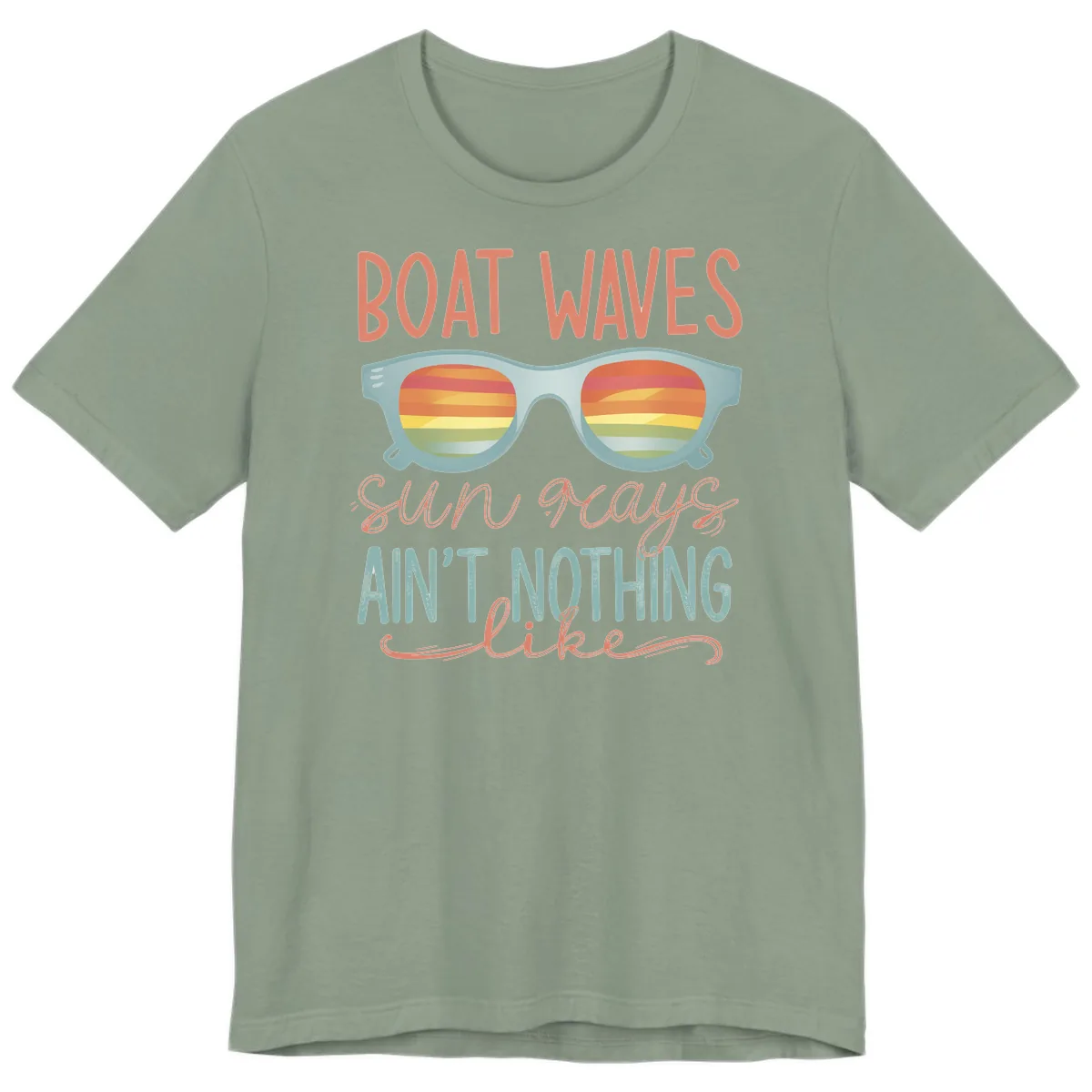 Boat Waves Sun Rays Ain't Nothing Like Premium T-Shirt in Sage