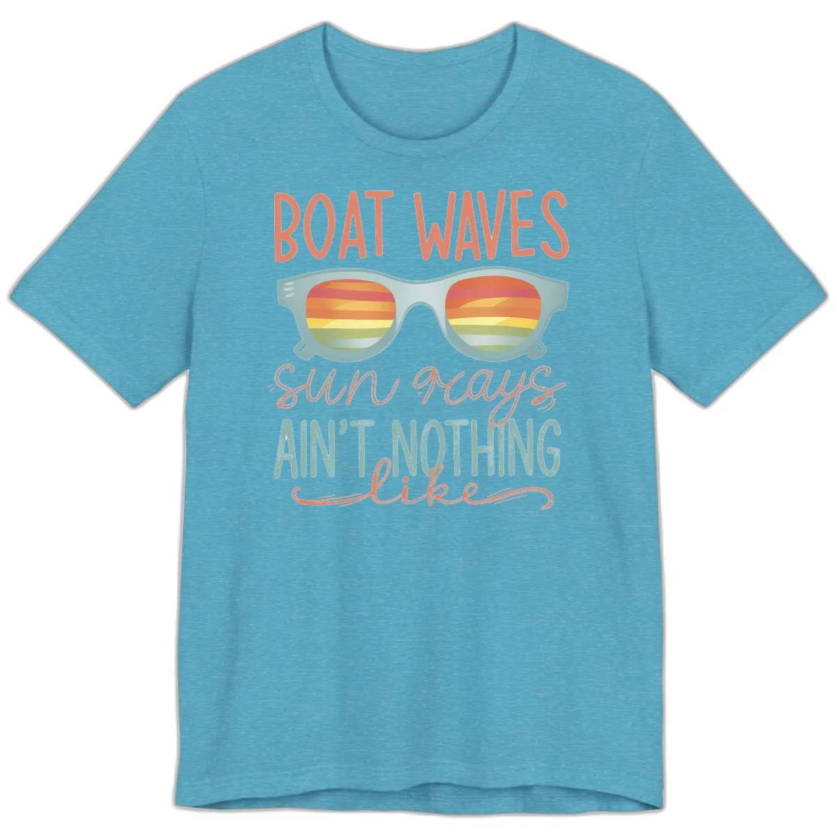 Boat Waves Sun Rays Ain't Nothing Like Premium T-Shirt in Heather Aqua