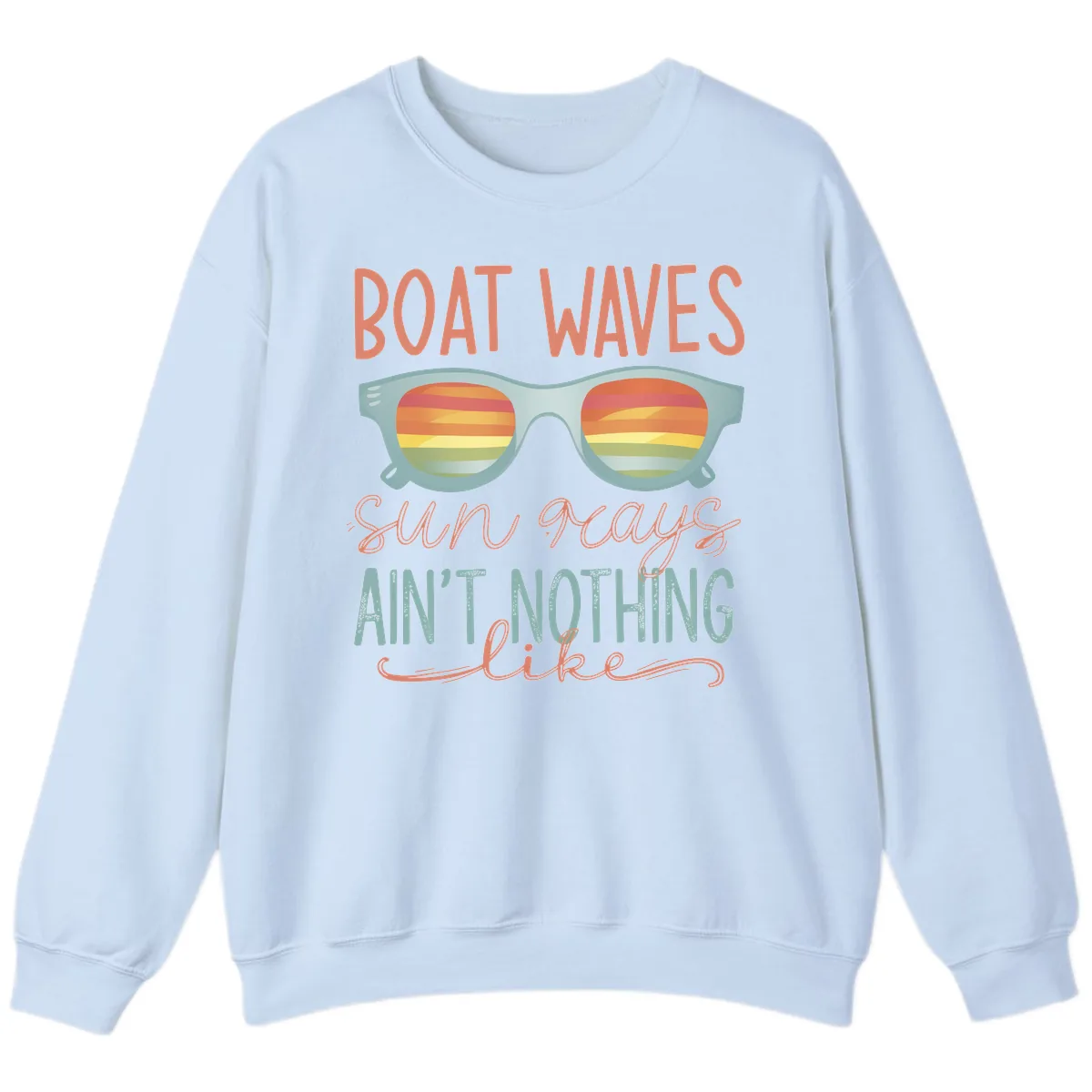 Boat Waves Sun Rays Ain't Nothing Like Sweatshirt in Light Blue