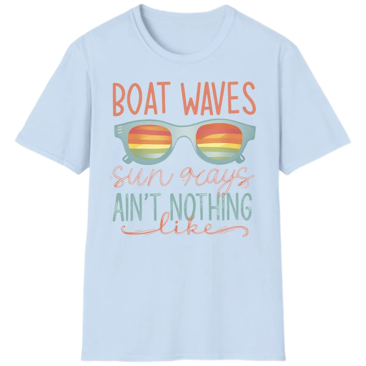 Boat Waves Sun Rays Ain't Nothing Like T-Shirt in Light Blue