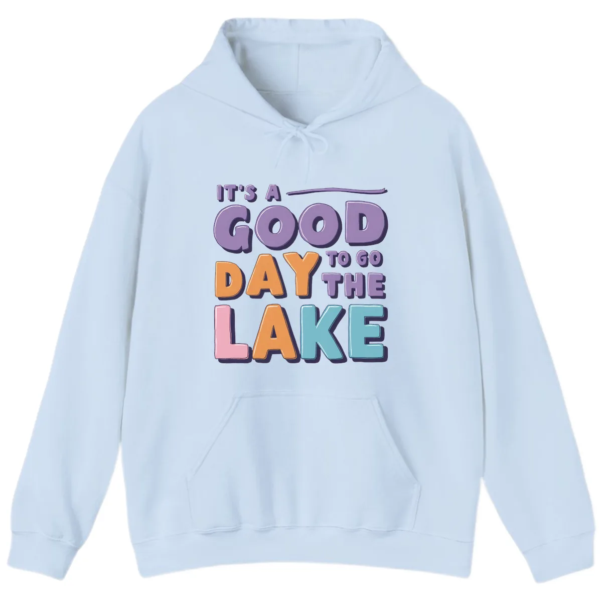 It's A Good Day To Go To The Lake Hoodie in Light Blue