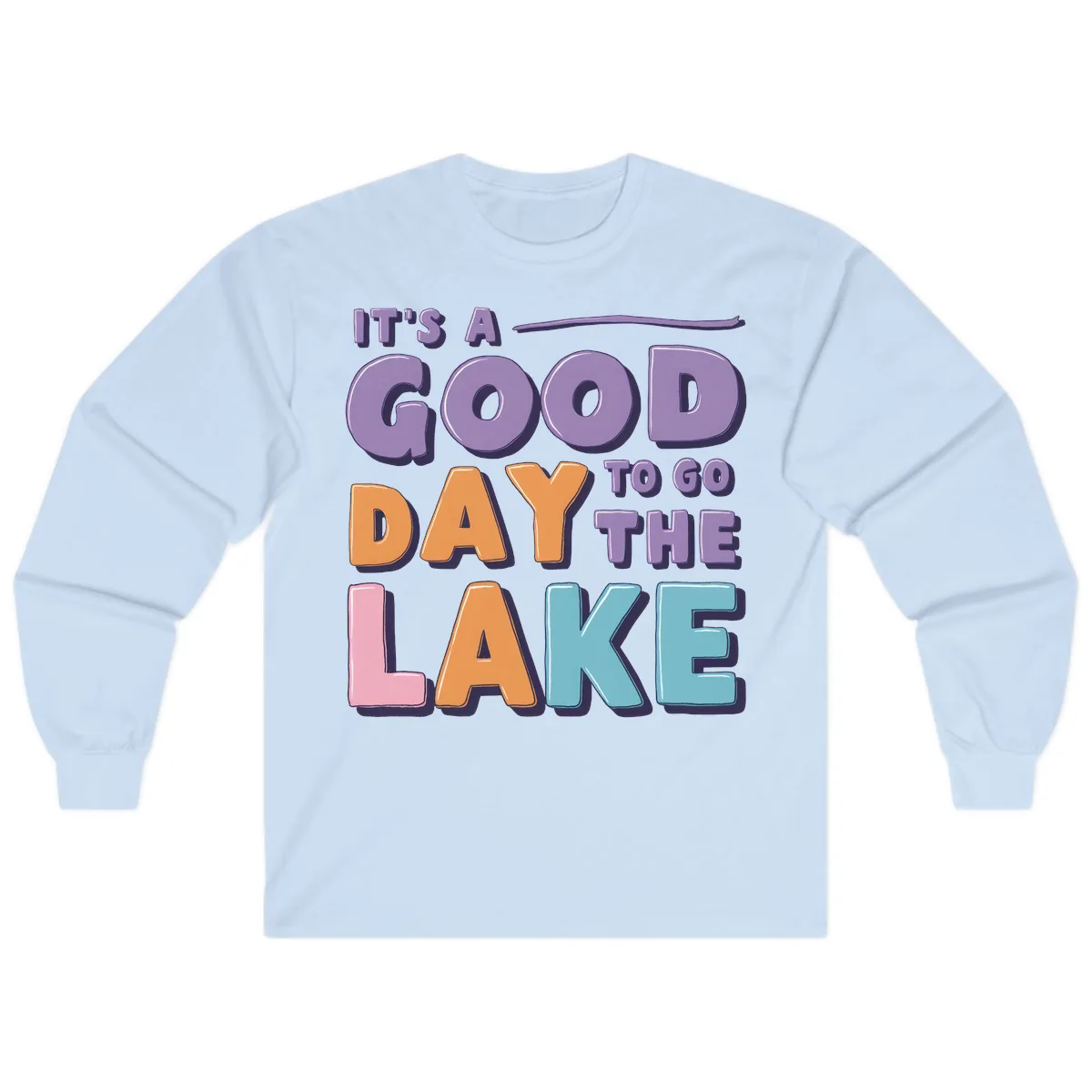 It's A Good Day To Go To The Lake Long Sleeve in Light Blue