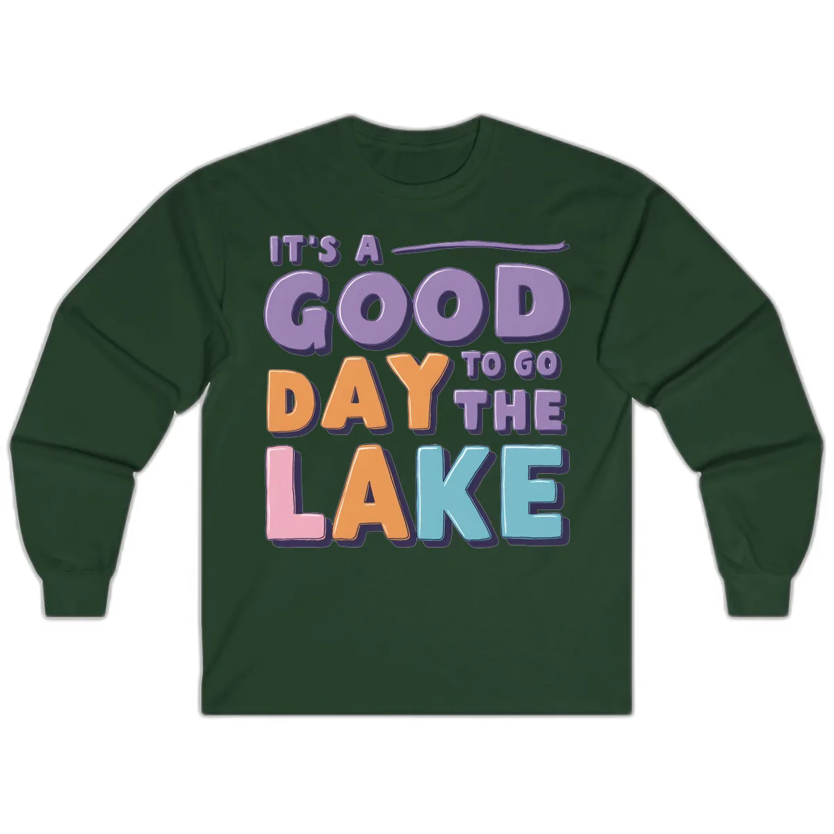 It's A Good Day To Go To The Lake Long Sleeve in Forest Green