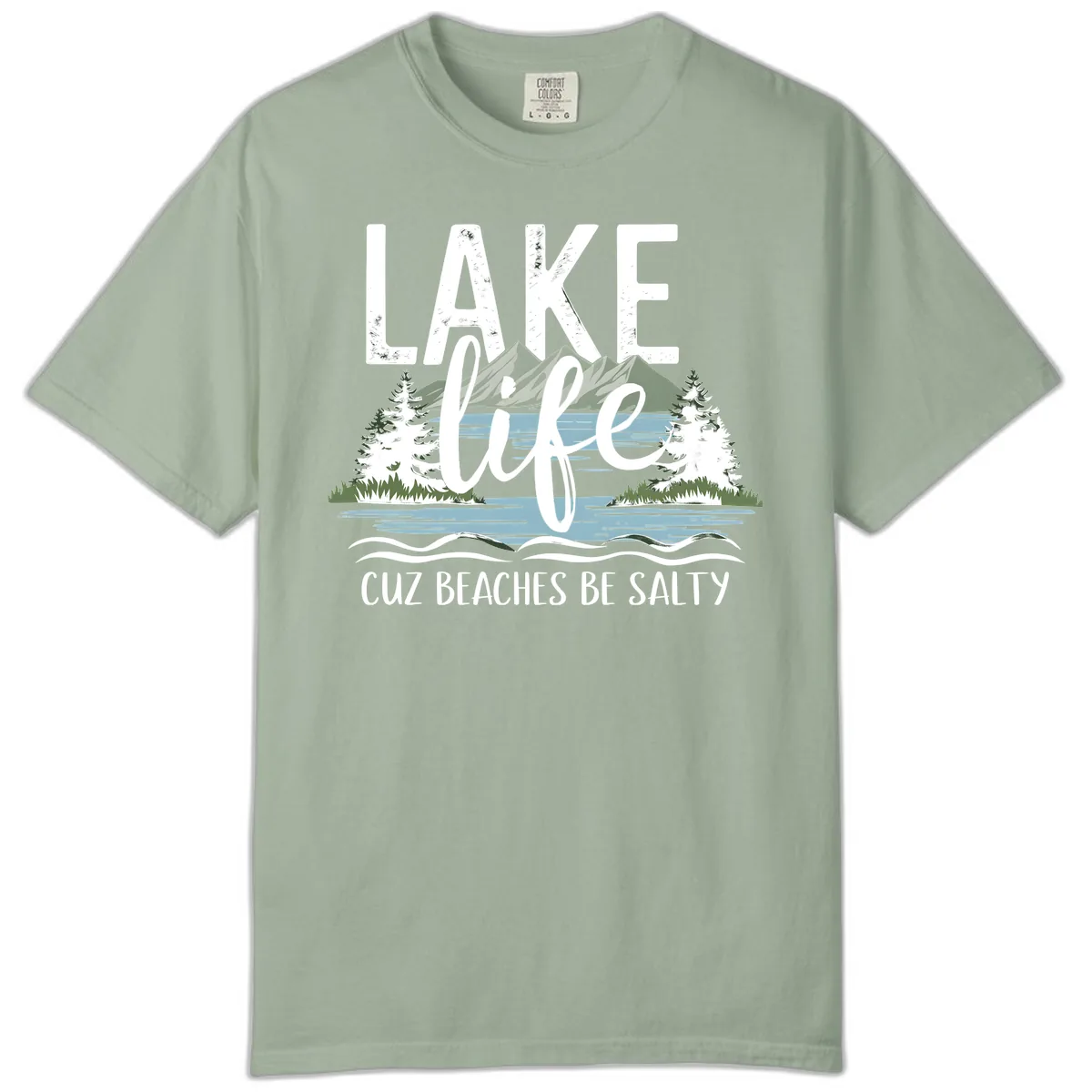 Lake Life Cuz Beaches Be Salty Comfort Color in Bay