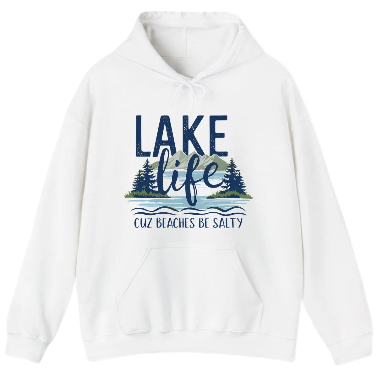 Lake Life Cuz Beaches Be Salty Hoodie in White