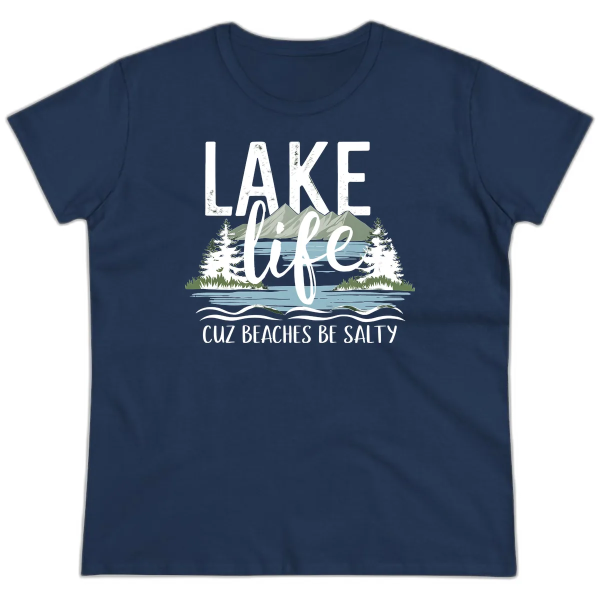 Lake Life Cuz Beaches Be Salty Ladies Tee in Navy