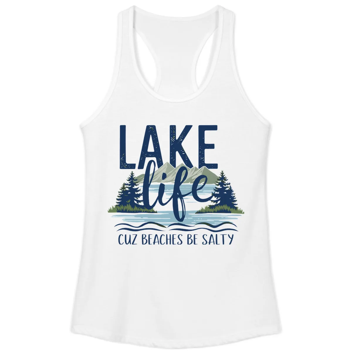 Lake Life Cuz Beaches Be Salty Ladies Tank in White