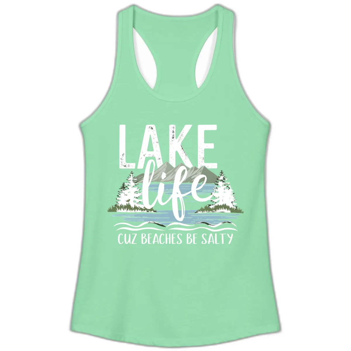 Lake Life Cuz Beaches Be Salty Ladies Tank in Solid Mint