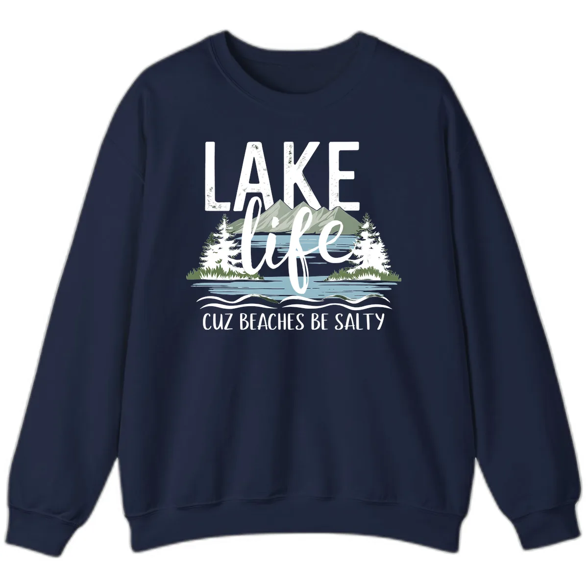 Lake Life Cuz Beaches Be Salty Sweatshirt in Navy