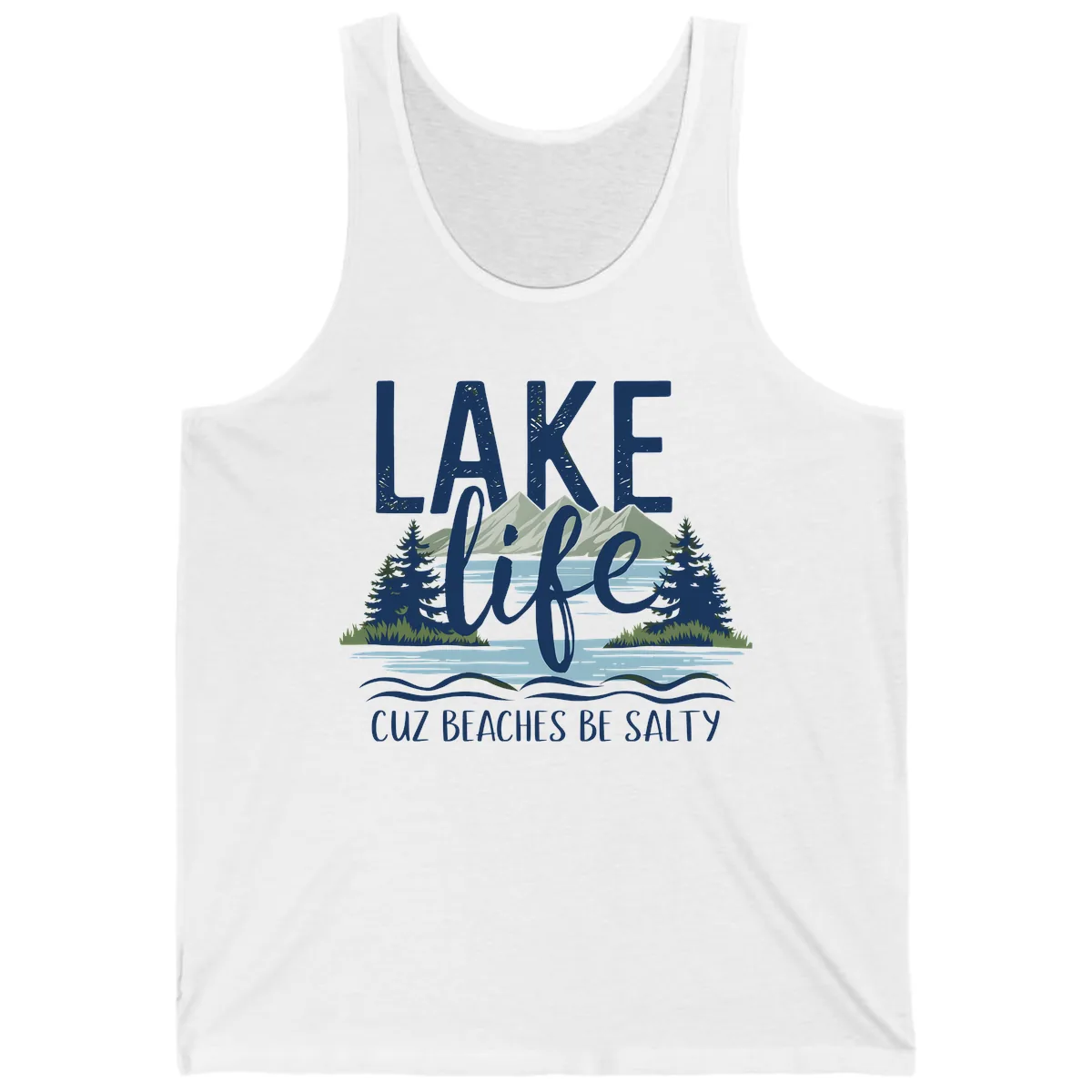 Lake Life Cuz Beaches Be Salty Tank in White