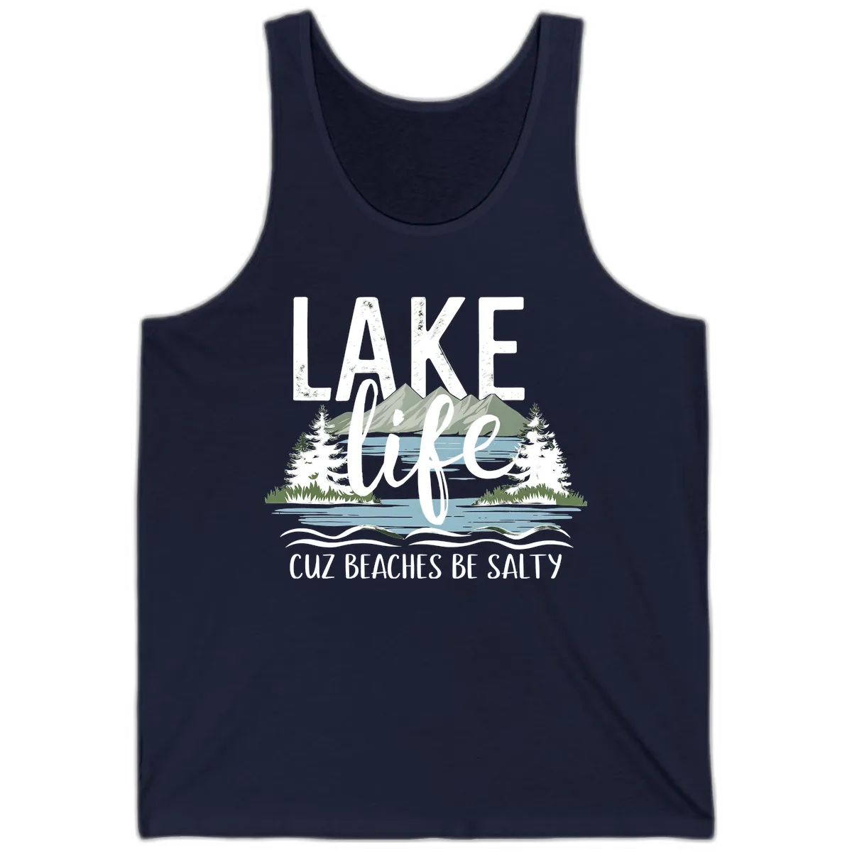 Lake Life Cuz Beaches Be Salty Tank in Navy