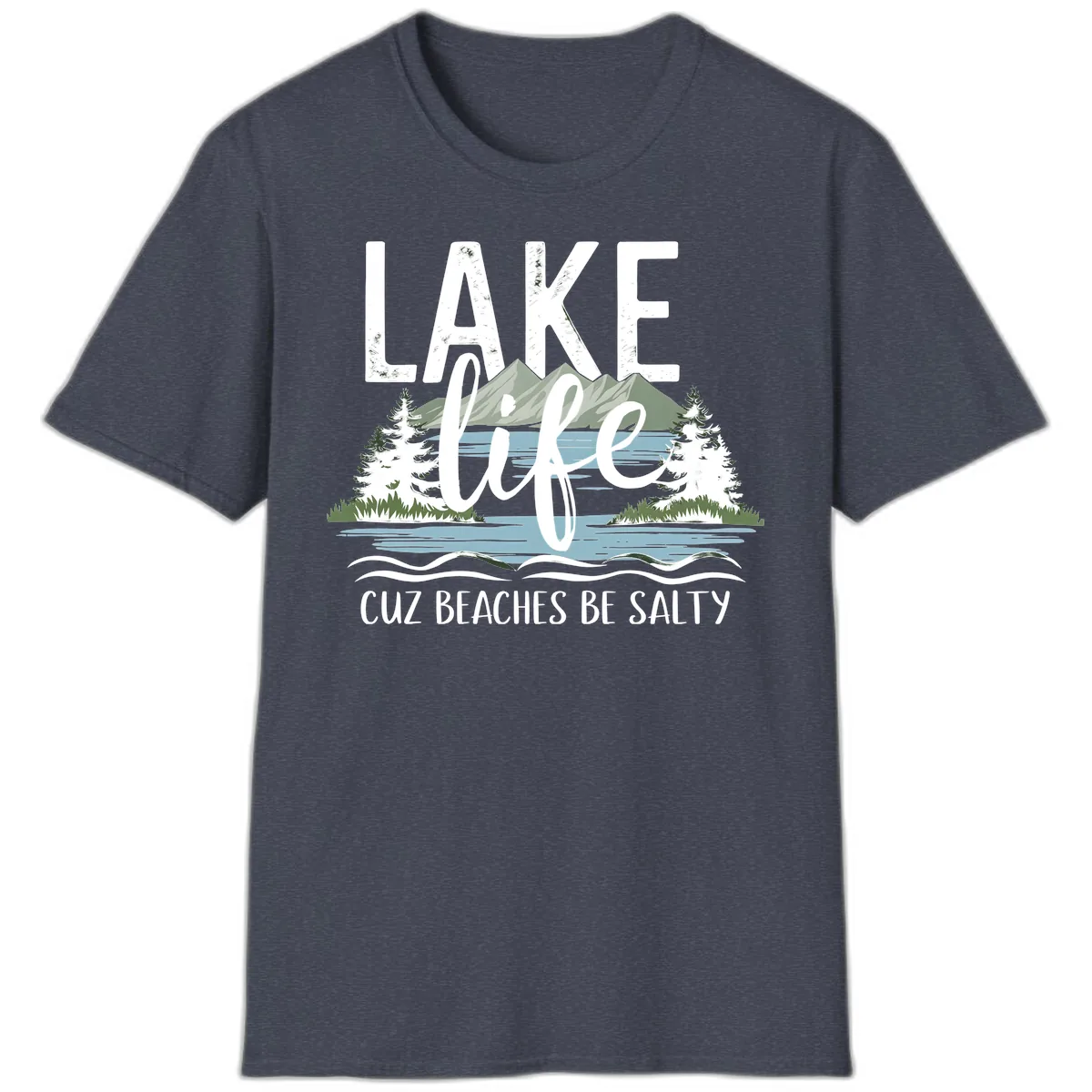 Lake Life Cuz Beaches Be Salty T-Shirt in Heather Navy