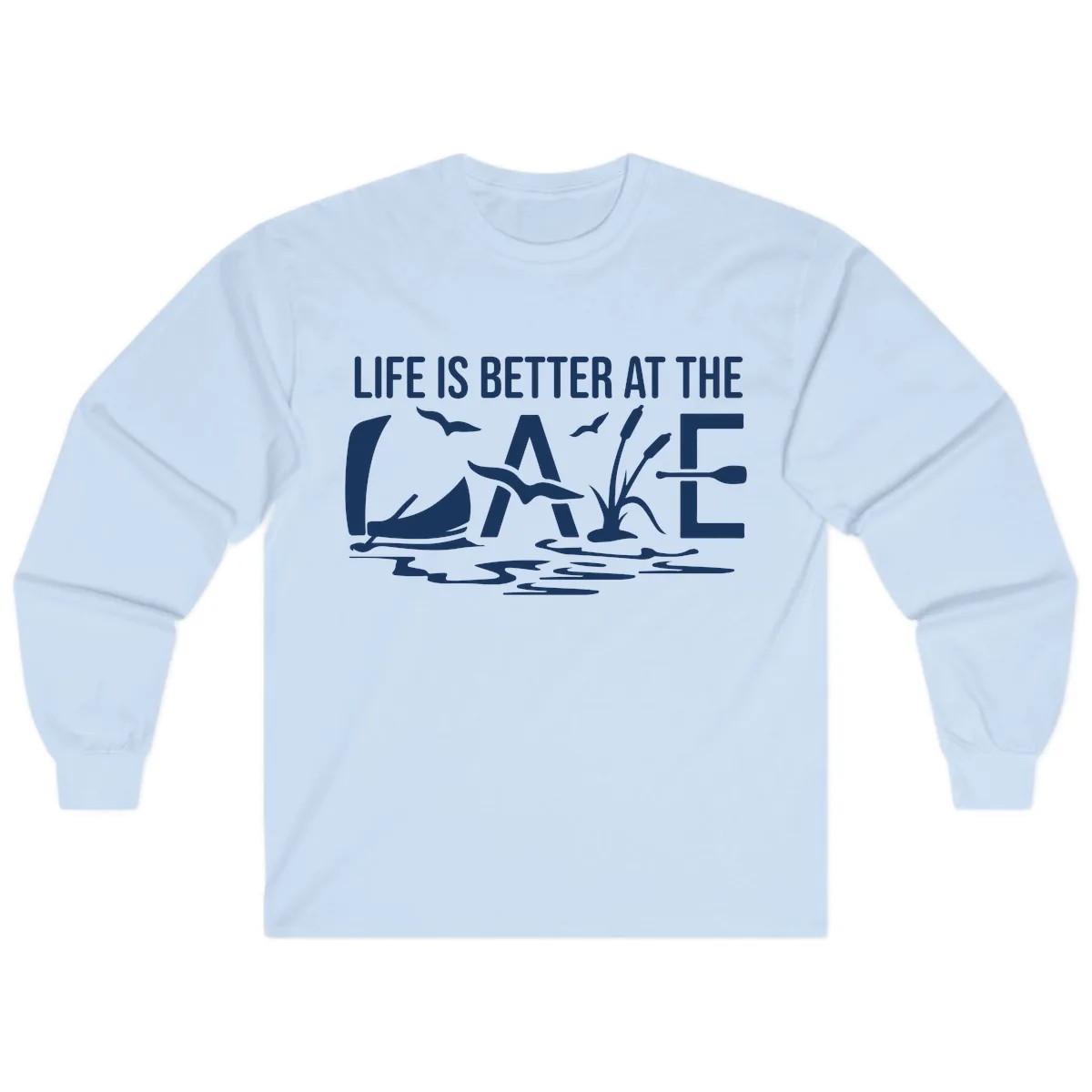 Life Is Better At The Lake Long Sleeve in Light Blue