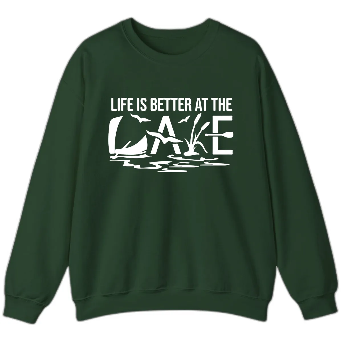Life Is Better At The Lake Sweatshirt in Forest Green