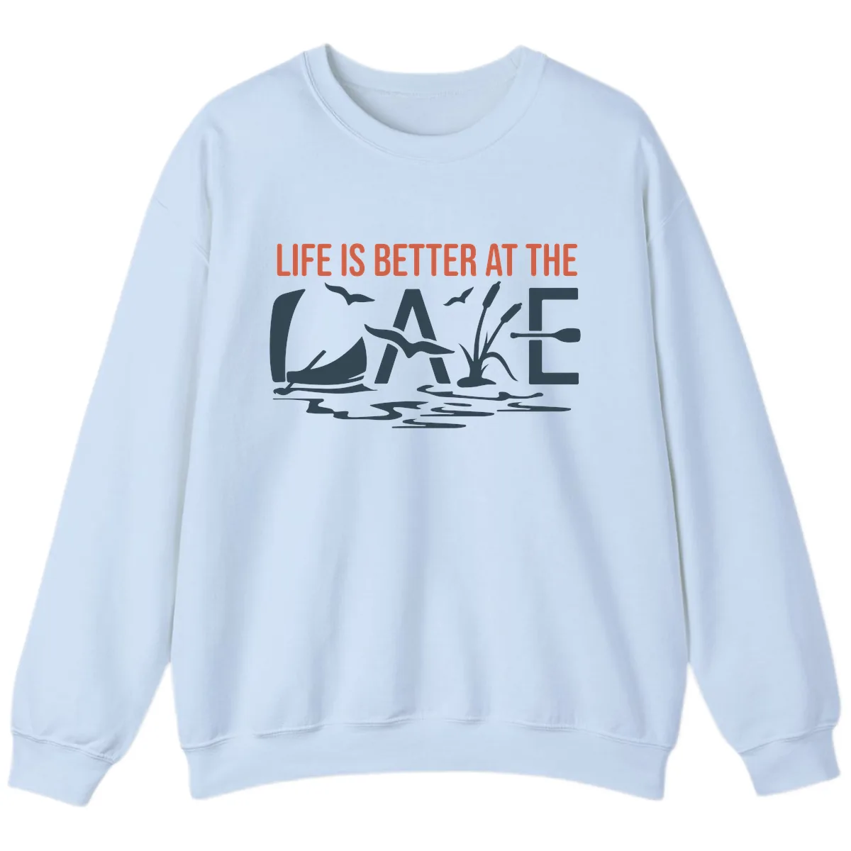 Life Is Better At The Lake Design Sweatshirt in Light Blue