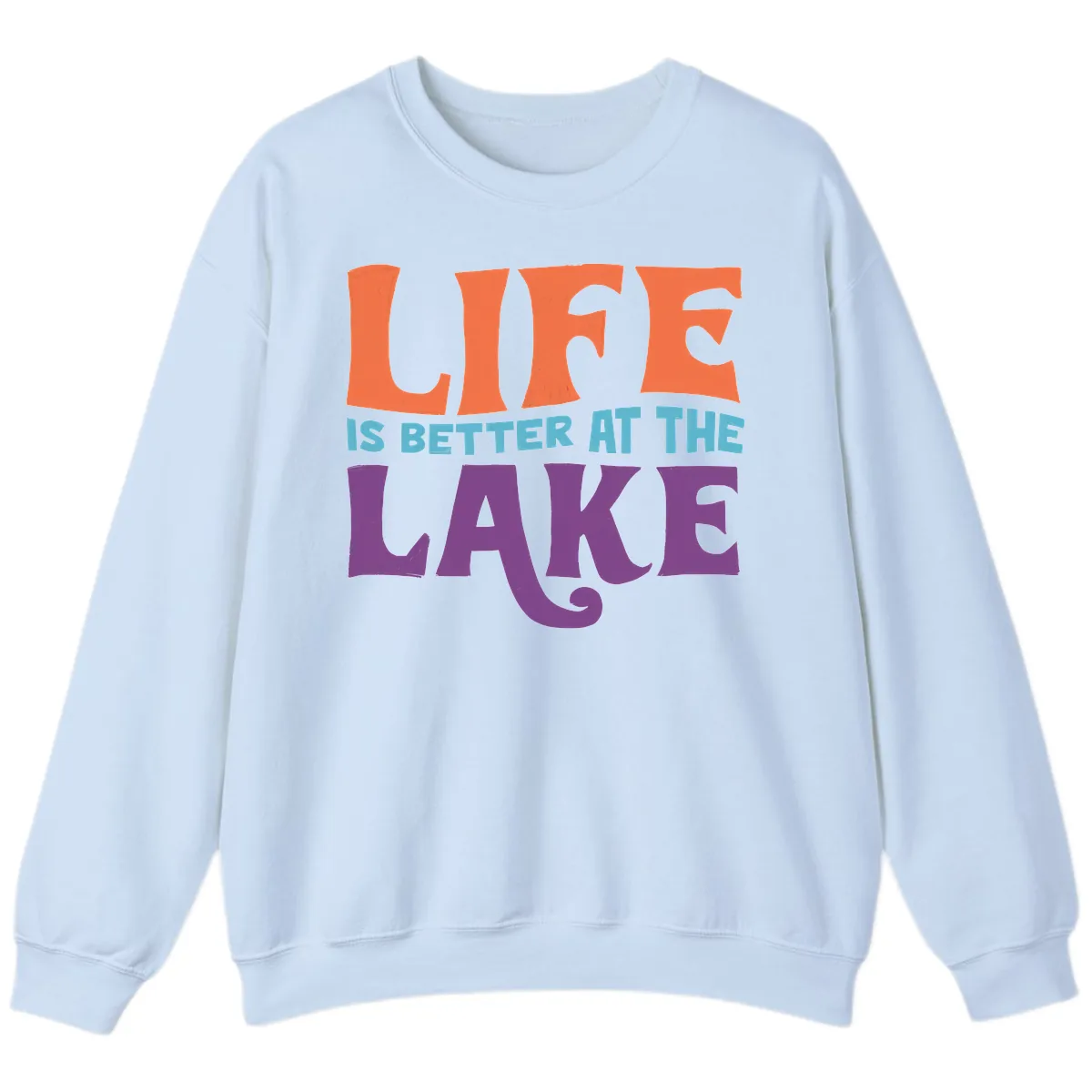 Life Is Better At The Lake Typography Sweatshirt in Light Blue