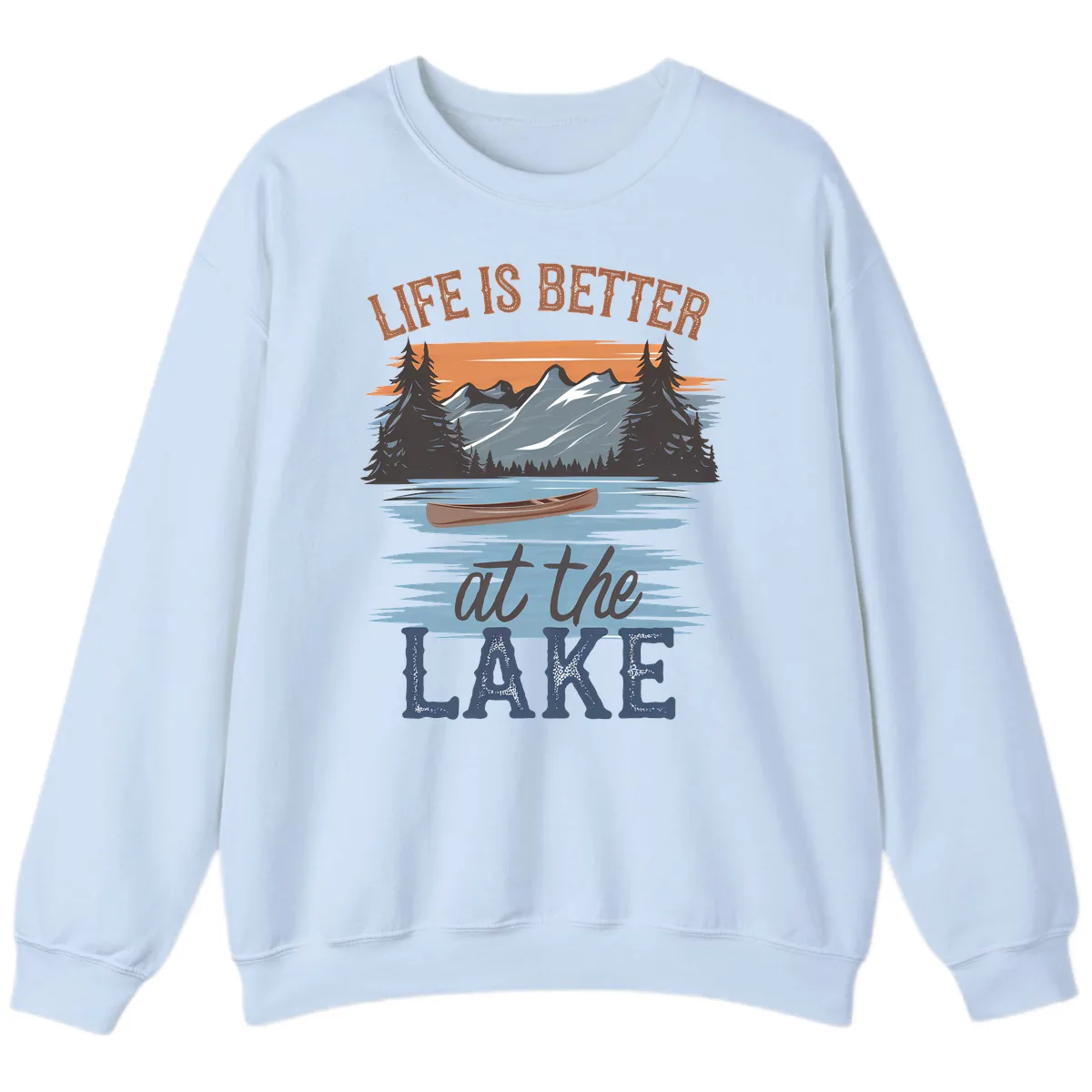 Life Is Better At The Lake Design Sweatshirt in Light Blue