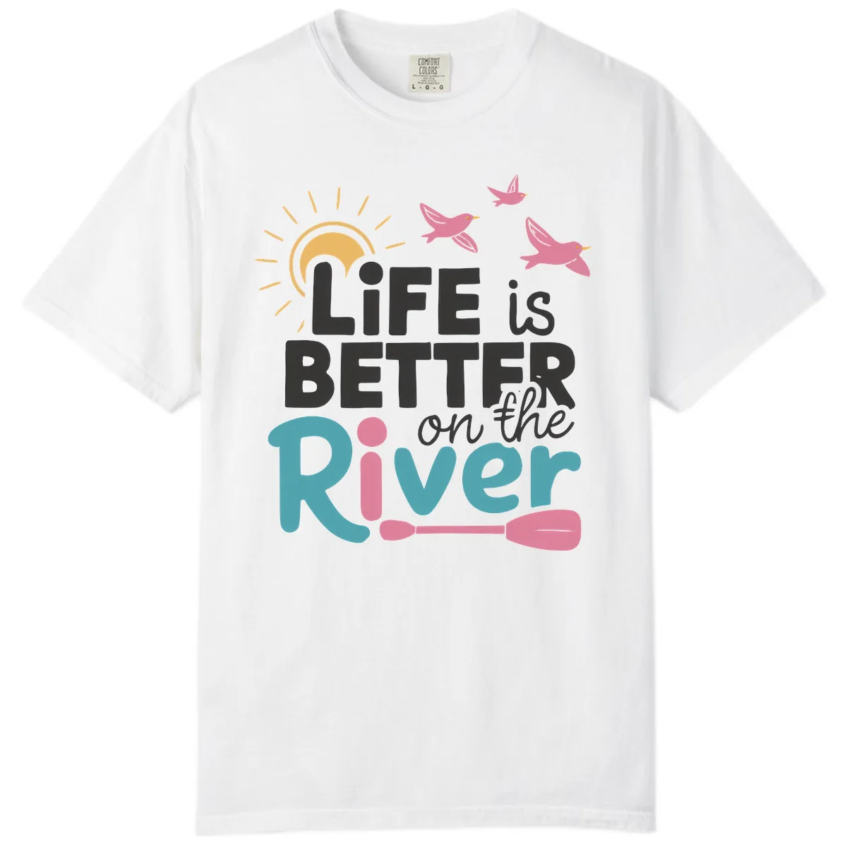 Life Is Better On The River Comfort Color in White