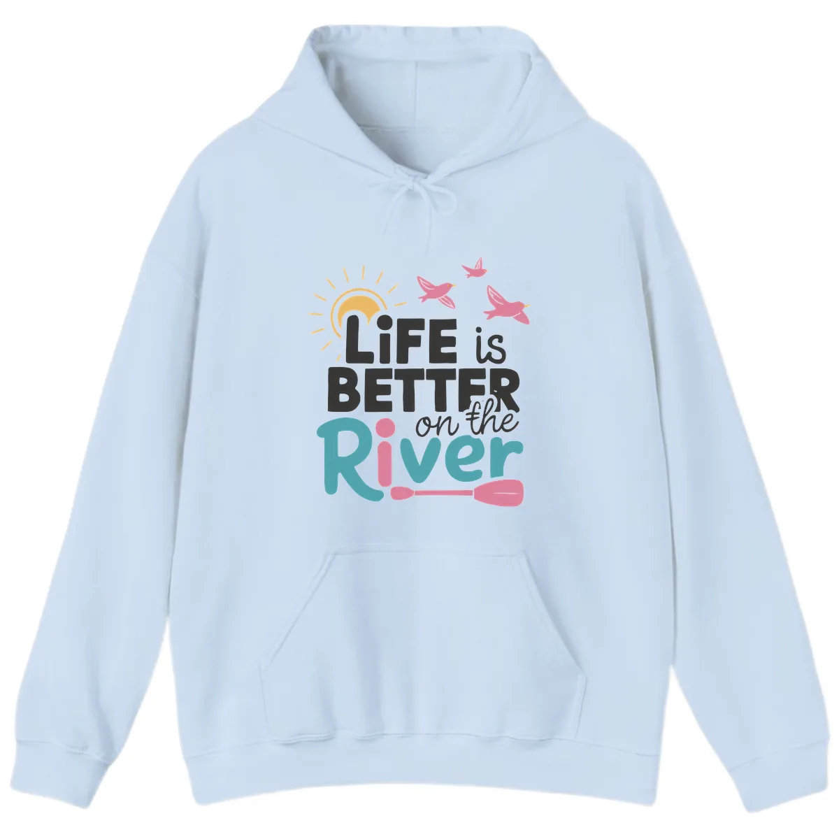 Life Is Better On The River Hoodie in Light Blue