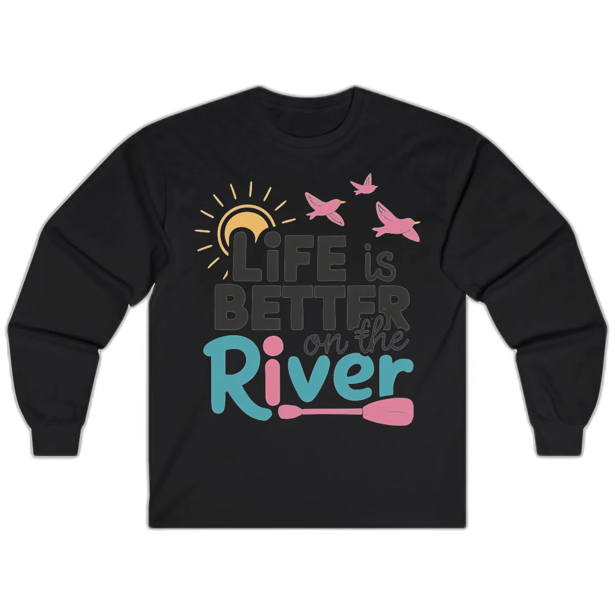 Life Is Better On The River Long Sleeve in Black