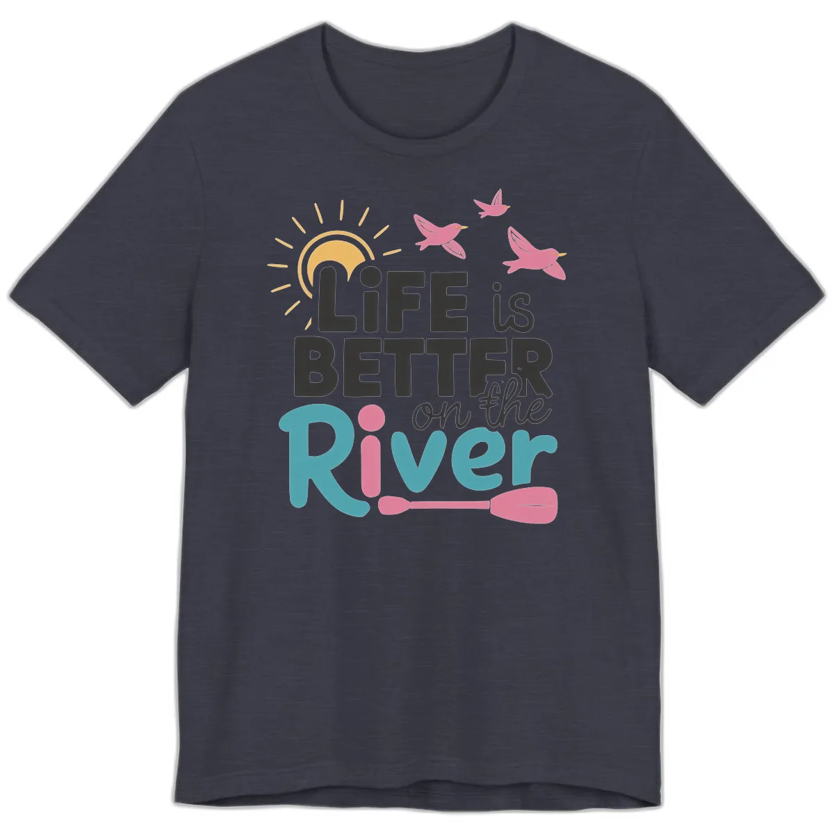 Life Is Better On The River Premium T-Shirt in Heather Midnight Navy