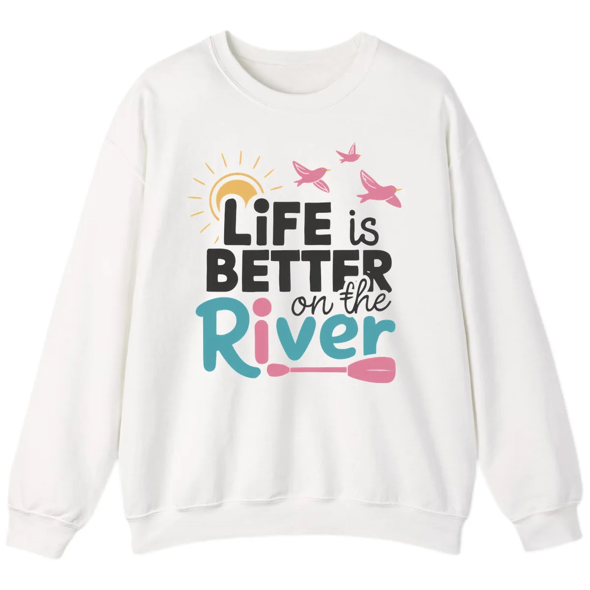 Life Is Better On The River Sweatshirt in White