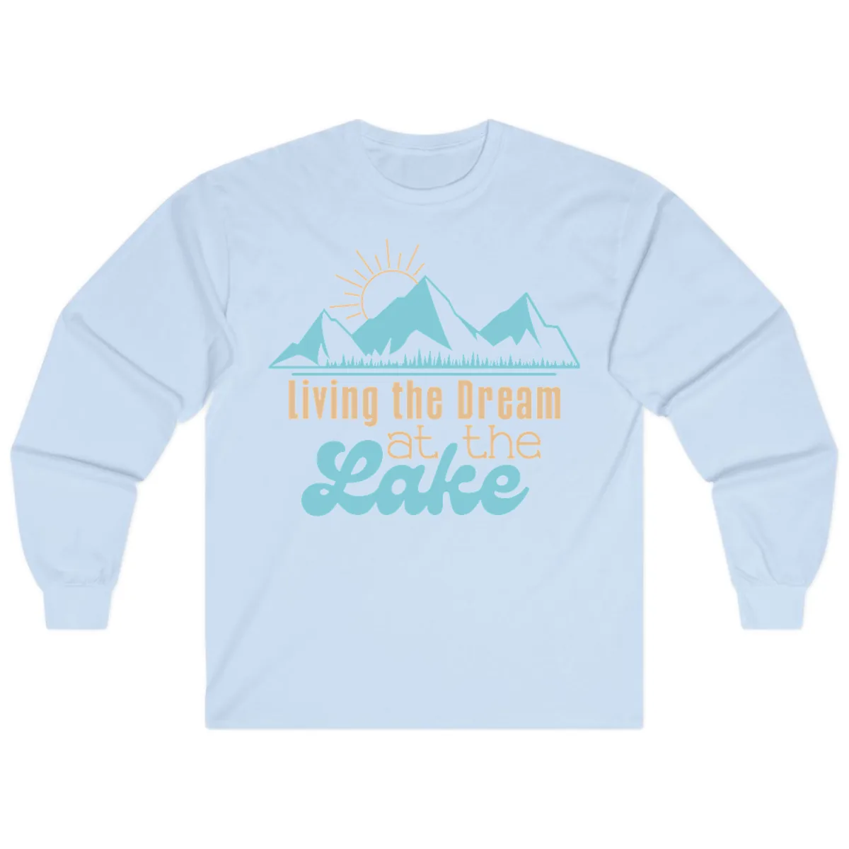 Living The Dream At The Lake Long Sleeve in Light Blue