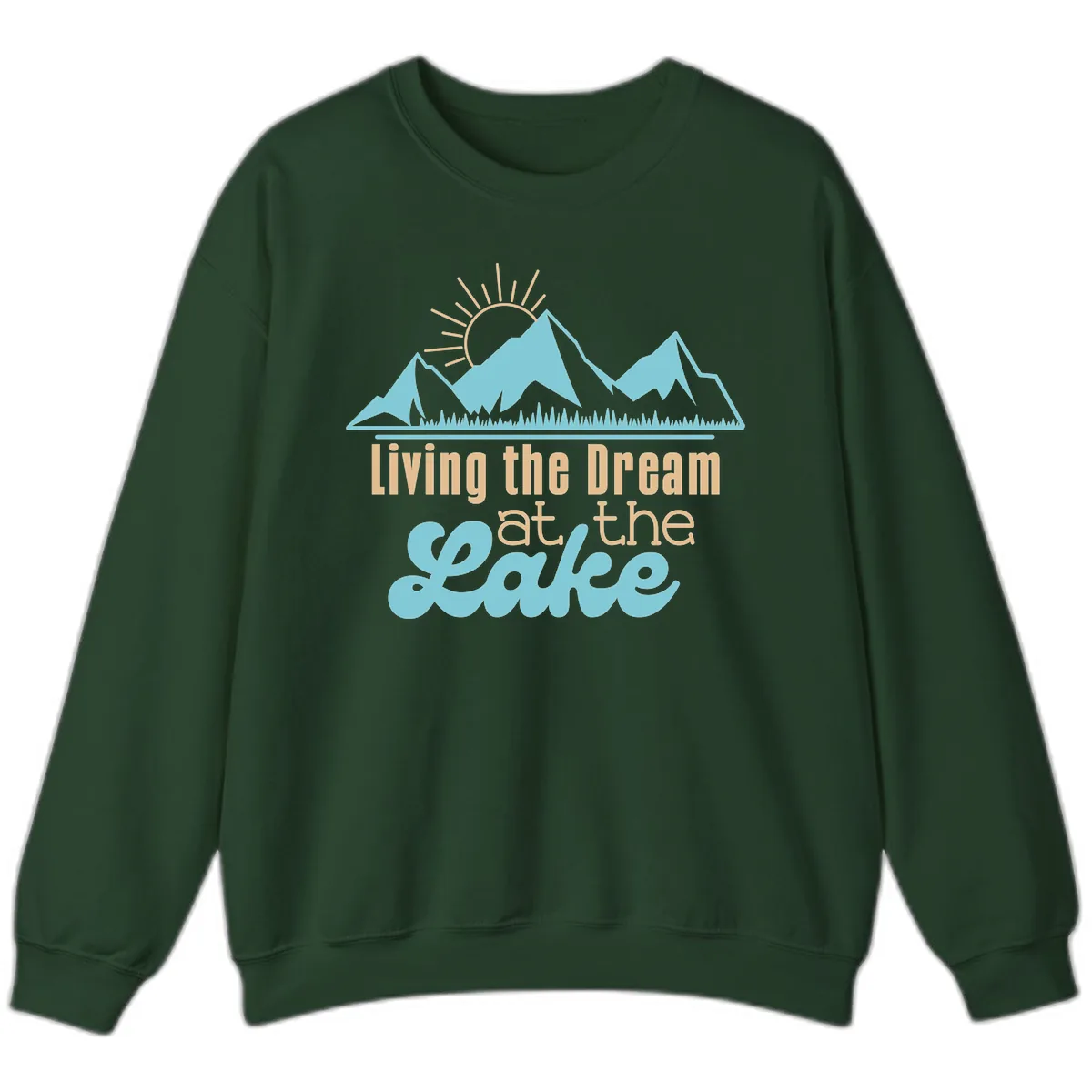 Living The Dream At The Lake Sweatshirt in Forest Green